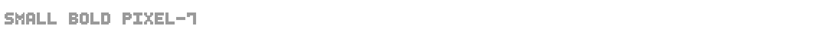 Small Bold Pixel 7 font preview
