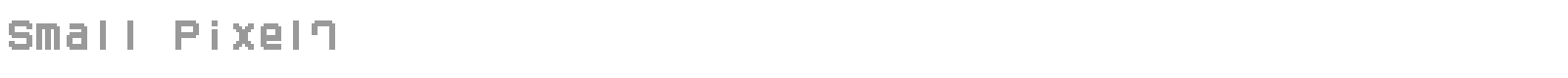 Small Pixel 7 font preview