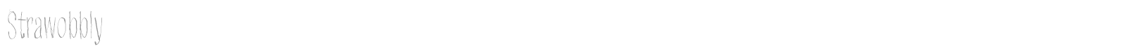 Strawobbly font preview