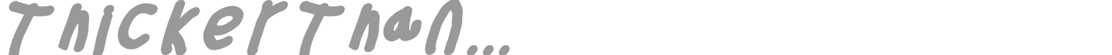 Thicker Than font preview