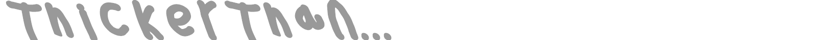 Thicker Than font preview