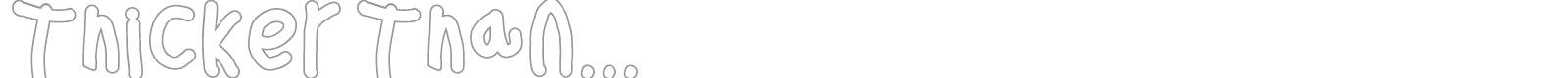Thicker Than font preview
