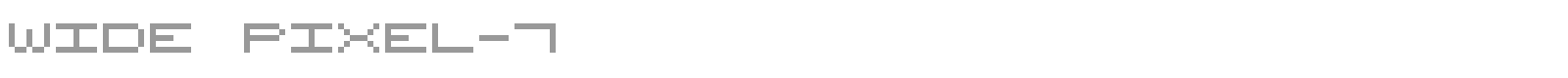Wide Pixel 7 font preview