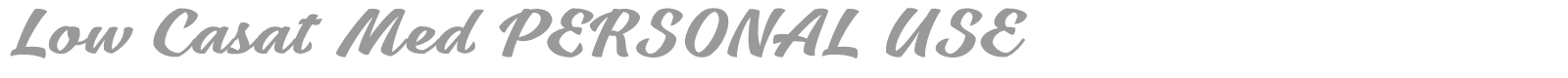 Low Casat Medium font preview