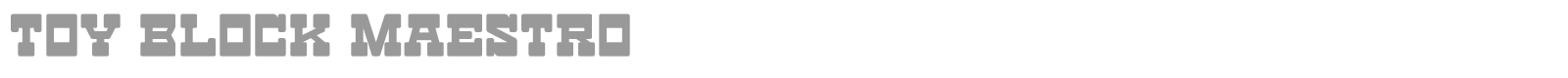 Toy Block Maestro font preview