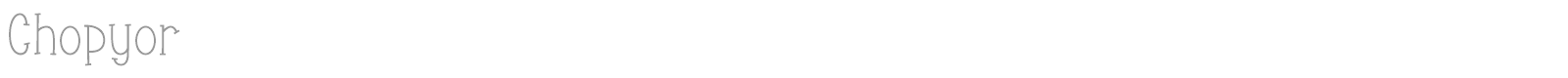 Chopyor font preview