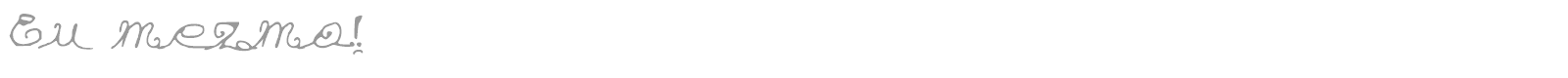 Eu mezmo! font preview