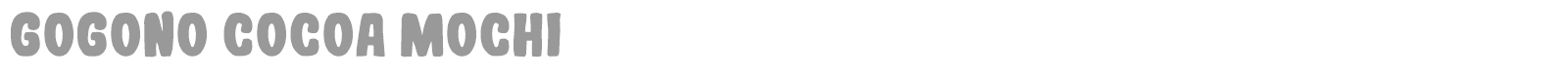Gogono Cocoa Mochi font preview