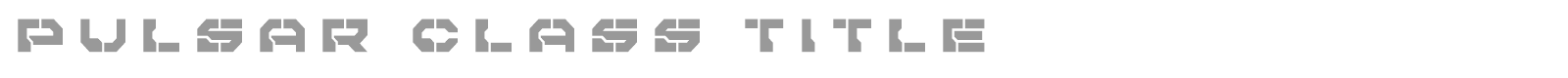 Pulsar Class font preview