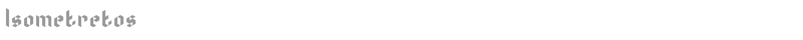 Isometretos font preview