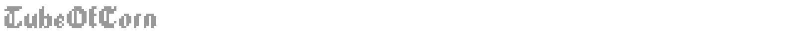 Tube Of Corn font preview