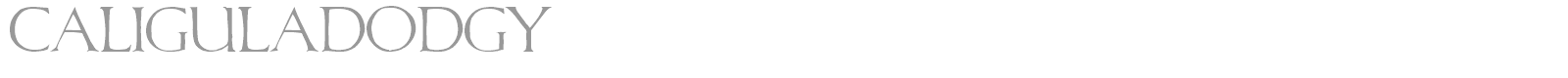 Caligula Dodgy font preview