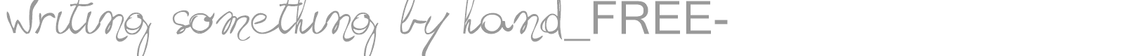 Writing something by hand font preview