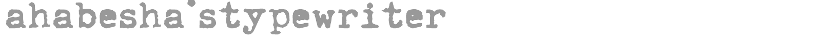 A Habesha's Typewriter font preview