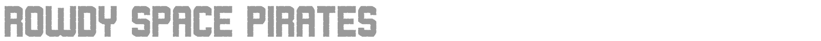 Rowdy Space Pirates font preview