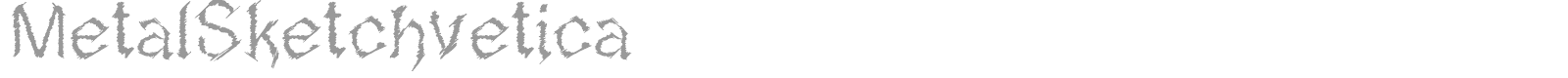 Metal Sketchvetica font preview
