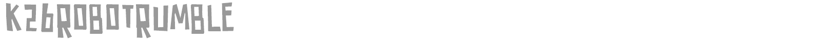 K26 Robot Rumble font preview