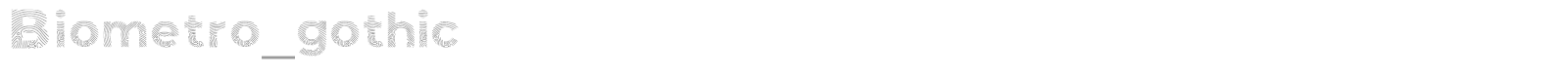 Biometro Gothic font preview