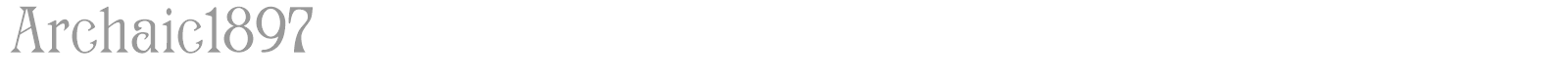 Archaic 1897 font preview