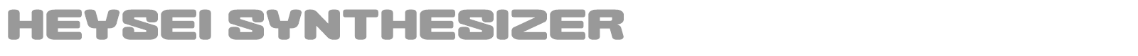 Heysei Synthesizer font preview