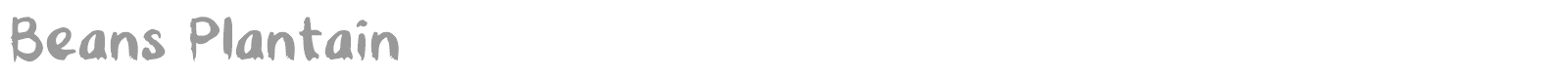 Beans Plantain font preview