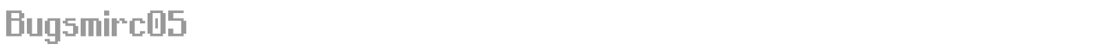 Bugsmirc font preview