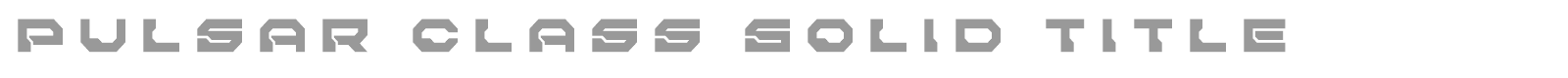 Pulsar Class Solid font preview
