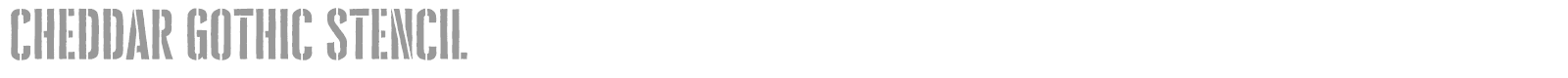 Cheddar Gothic Stencil font preview
