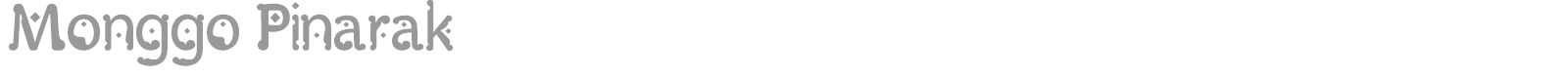 Monggo Pinarak font preview