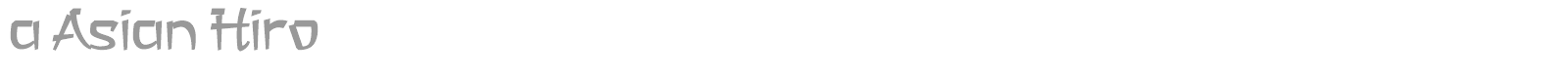 A Asian Hiro font preview