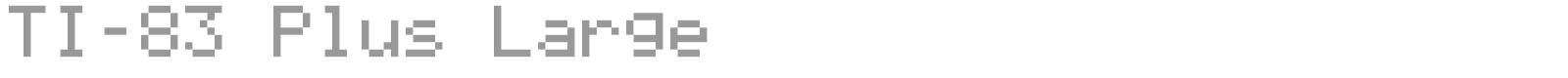 TI-83 Plus Large font preview