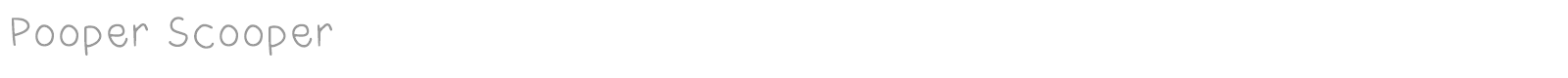 Pooper Scooper font preview
