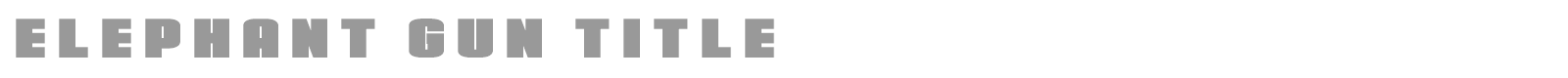 Elephant Gun font preview