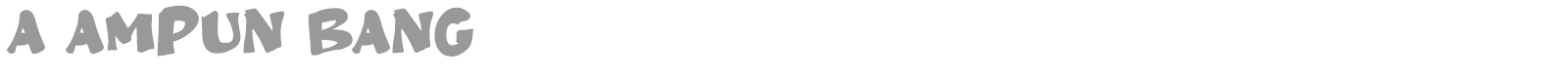 A Ampun Bang font preview
