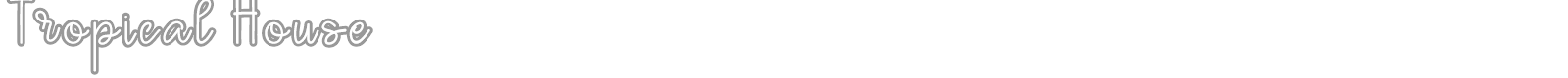 Tropical House font preview