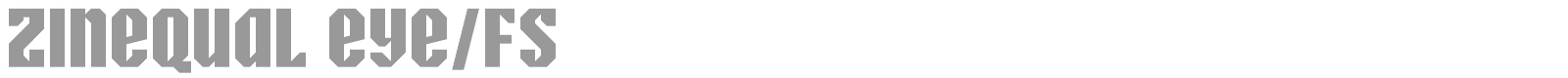 Zinequal eYe/FS font preview