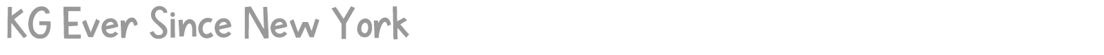 KG Ever Since New York font preview