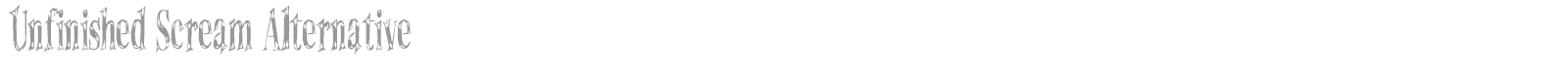 Unfinished Scream font preview