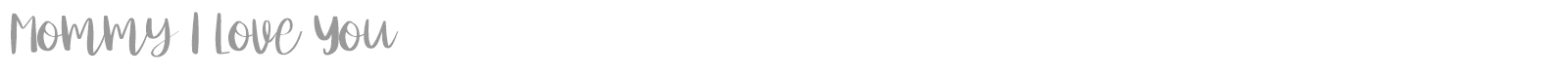 Mommy I Love You font preview