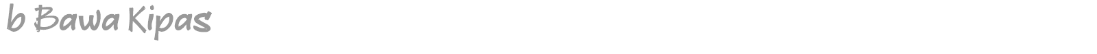 B Bawa Kipas font preview