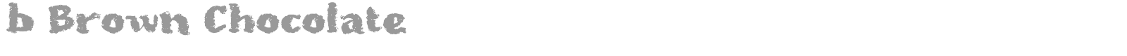 b Brown Chocolate font preview