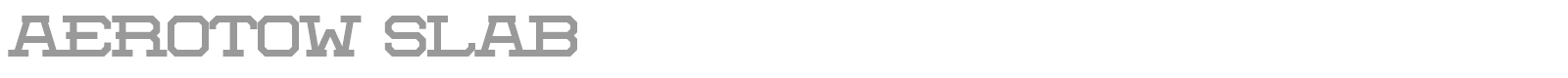Aerotow Slab font preview