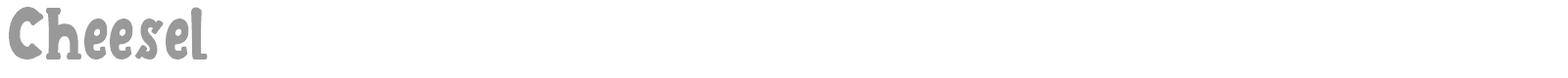 Cheesel font preview