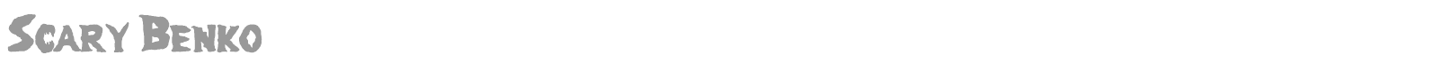 Scary Benko font preview