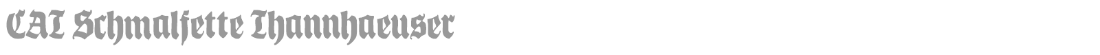 CAT Schmalfette Thannhaeuser font preview