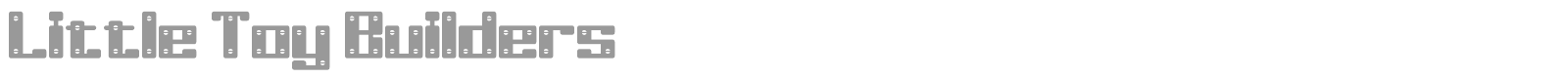 Little Toy Builders font preview