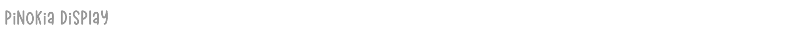 Pinokia Display font preview