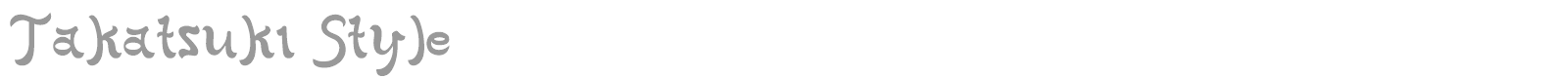 Takatsuki Style font preview