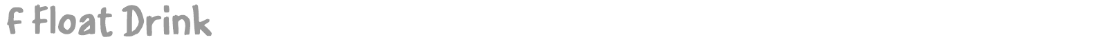 f Float Drink font preview
