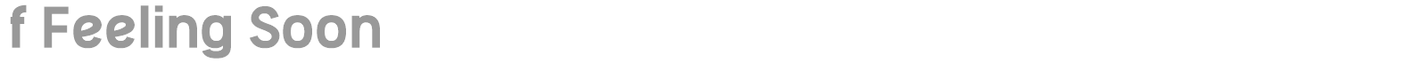 f Feeling Soon font preview